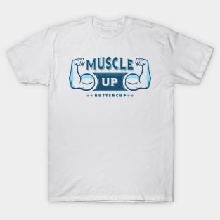 Muscle Up Buttercup T-Shirt